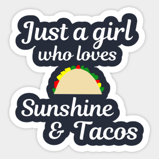 Just a girl who loves sunshine and tacos Sticker